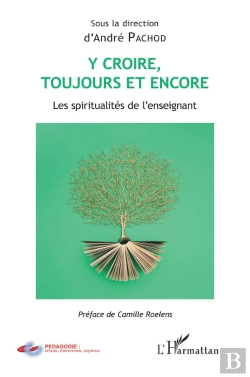 Bertrand.pt - Y Croire Toujours Et Encore - Les Spiritualites De L'Enseignant
