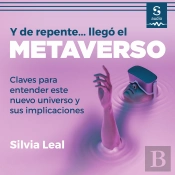 Y De Repente Llegó... El Metaverso