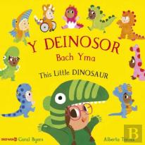 Y Deinosor Bach Yma / This Little Dinosaur