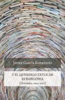 Y El Quererlo Explicar Es Babilonia