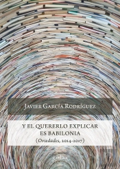 Y El Quererlo Explicar Es Babilonia