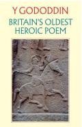 Y Gododdin: Britain'S Oldest Heroic Poem