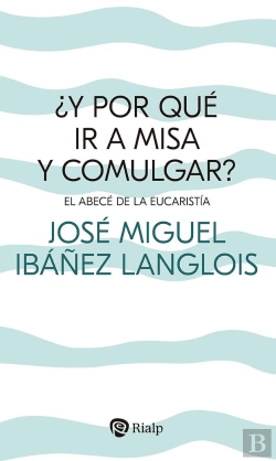 Bertrand.pt - Y Por Que Ir A Misa Y Comulgar