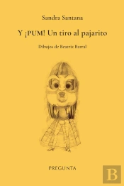 Y ¡Pum! Un Tiro Al Pajarito