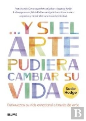 Y Si El Arte Pudiera Cambiar Su Vida