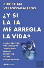 Y Si La Ia Me Arregla La Vida