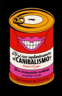 Y Si Nos Repensamos El Canibalismo