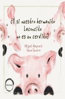 Y Si Nuestro Hermanito Laconcito No Es Un Cerdito?