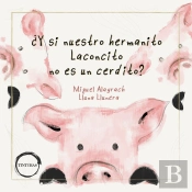 Y Si Nuestro Hermanito Laconcito No Es Un Cerdito?
