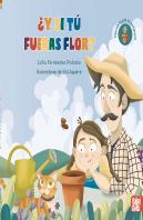 ¿Y Si Tu Fueras Flor?