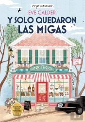 Y Solo Quedaron Las Migas (Cozy Mystery)