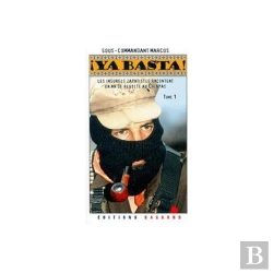 Bertrand.pt - ¡ Ya Basta ! T.1 ; Les Insurgés Zapatistes Racontent Un An De Révolte Au Chiapas