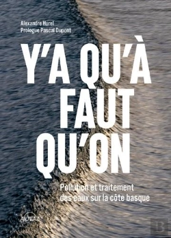 Bertrand.pt - Y'A Qu'À Faut Qu'On : Pollution Et Traitement Des Eaux Sur La Côte Basque