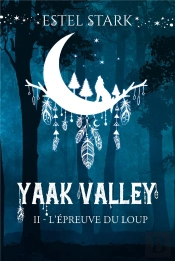 Yaak Valley - T02 - L'Epreuve Du Loup - Yaak Valley