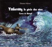 Yaalomaag, Le Génie Des Eaux ; Contes Du Sénégal