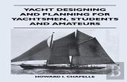 Yacht Designing And Planning For Yachtsmen, Students And Amateurs