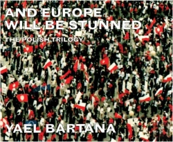 Bertrand.pt - Yael Bartana: And Europe Will Be Stunned