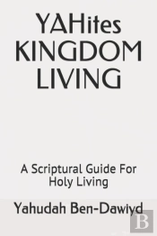 Yahites Kingdom Living