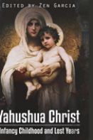 Yahushua Christ: Infancy Childhood  And Lost Years