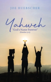 Yahweh:  God'S Name Forever   Exodus 3:1