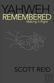 Yahweh Remembered--Making It Right