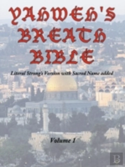 Bertrand.pt - Yahweh'S Breath Bible, Volume 1: Literal