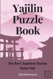 Yajilin Puzzle Book: The Best Japanese P