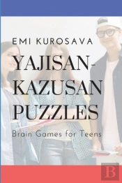 Yajisan-Kazusan Puzzles: Brain Games For