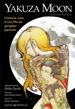Bertrand.pt - Yakuza Moon - L'Histoire Vraie D'Une Fille De Gangster Japonais