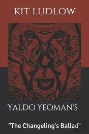 Yaldo Yeoman'S 'The Changeling'S Ballad'