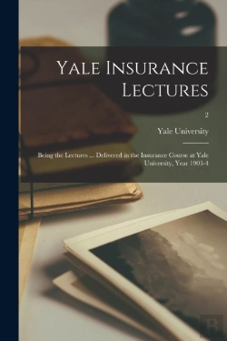 Bertrand.pt - Yale Insurance Lectures : Being The Lect