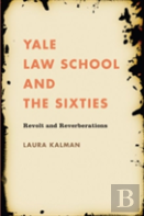 Yale Law School And The Sixties