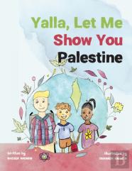 Yalla, Let Me Show You Palestine