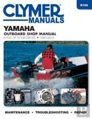 Yamaha 6-100 Hp Clymer Outboard Motor Repair Manual