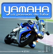 Yamaha ; La Passion Du Futur