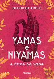 Yamas E Niyamas – A Ética Do Yoga