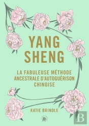 Yang Sheng : La Fabuleuse Méthode Ancestrale D'Autoguérison Chinoise
