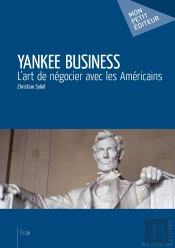 Yankee Business ; L'Art De Négocier Avec Les Américains