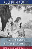 Yankee Girl At Fort Sumter (Esprios Classics)