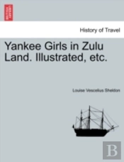 Yankee Girls In Zulu Land. Illustrated,