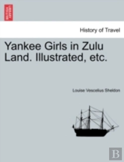Bertrand.pt - Yankee Girls In Zulu Land. Illustrated,