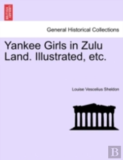 Bertrand.pt - Yankee Girls In Zulu Land. Illustrated,