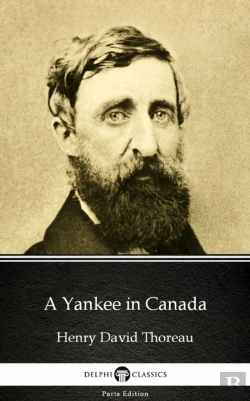 Bertrand.pt - Yankee In Canada By Henry David Thoreau - Delphi Classics (Illustrated)