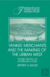 Yankee Merchants And The Making Of The Urban West
