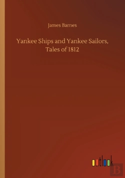 Bertrand.pt - Yankee Ships And Yankee Sailors, Tales Of 1812