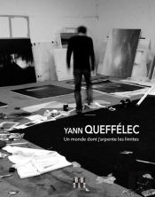 Yann Queffelec, Un Monde Dont J'Arpente Les Limite