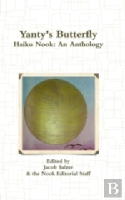 Yanty'S Butterfly: Haiku Nook: An Anthology