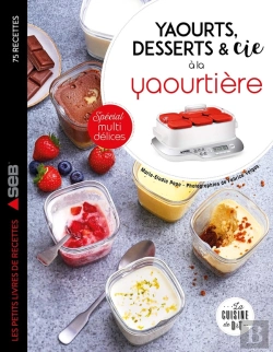 Bertrand.pt - Yaourts, Desserts & Cie Avec La Yaourtière Multi Délices