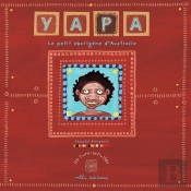 Yapa ; Le Petit Aborigène D'Australie ; Un Livre-Activités