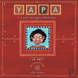 Bertrand.pt - Yapa ; Le Petit Aborigène D'Australie ; Un Livre-Activités